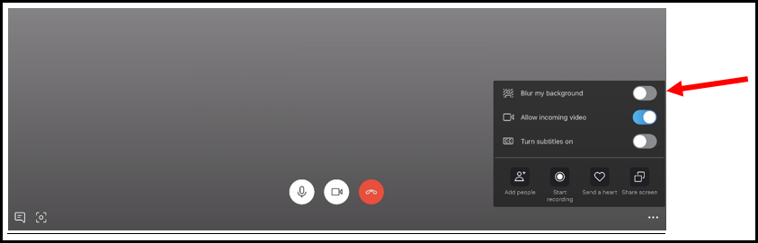 Title: Blur my background option accessed during Skype calls on a mobile or tablet. - Description: Black box to right of grey of grey Skype call screen. The box features three options stacked horizantally, The first option features the words 'Blur my background' with a grey button to the right of the screen which has been slid to the left. A red arrow points to the button.