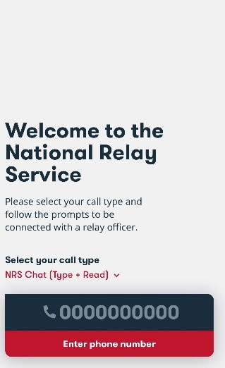 Title: Welcome to the National Relay Service app screen - Description: Screenshot of the Welcome to the National Relay Service screen on the nrs app after call type NRS Chat is selected. the bottom of the screen features a red area marked Enter your phone number. The field to enter the number is immedaitely above this. It has a navy blue background with a pricture of a white phone handet and nine zeroes.
